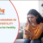 Role of Panchakarma in Treating Infertility