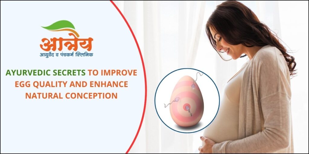 Ayurvedic Secrets to Improve Egg Quality
