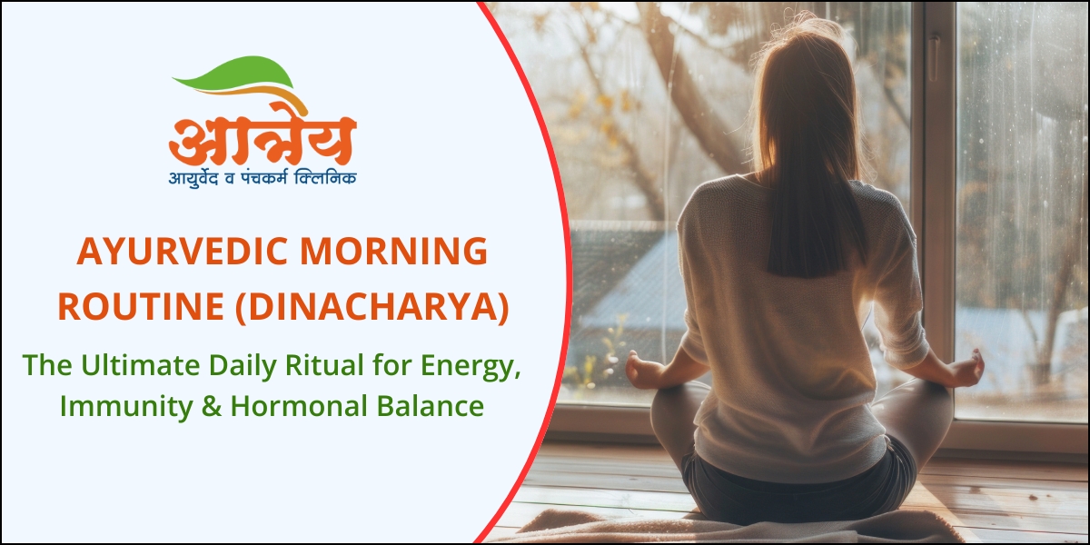 Ayurvedic Morning Routine - Dincharya