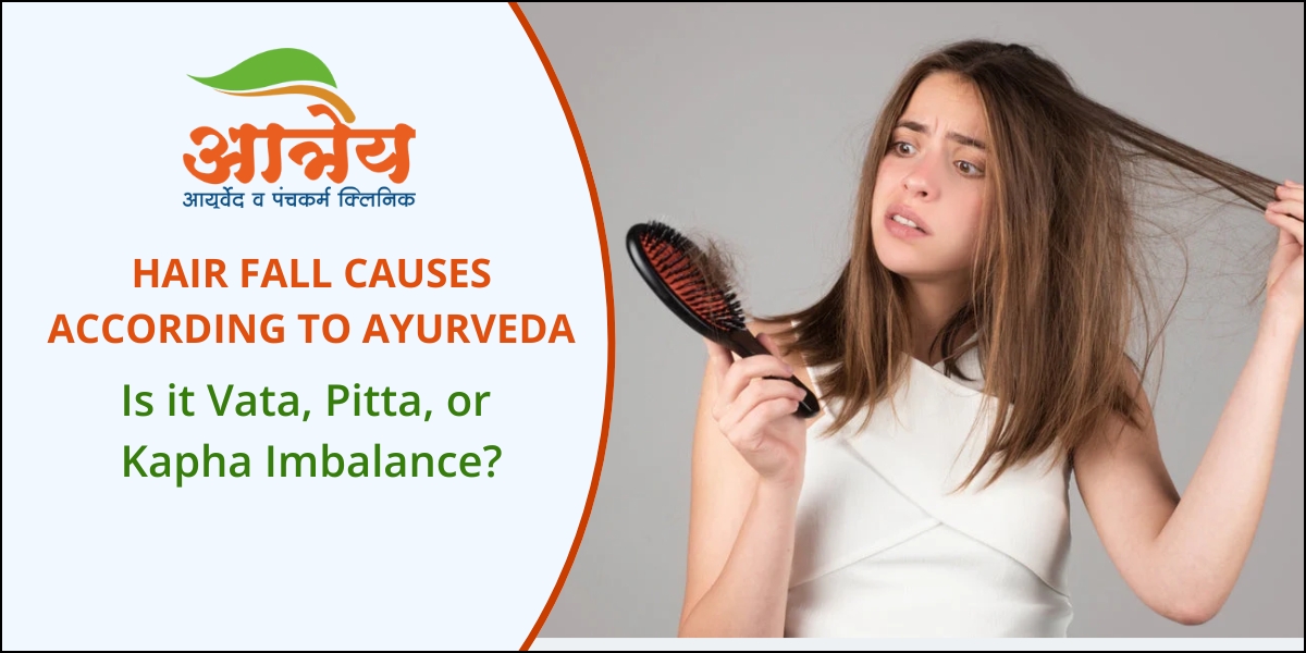 Hair Fall Causes According to Ayurveda