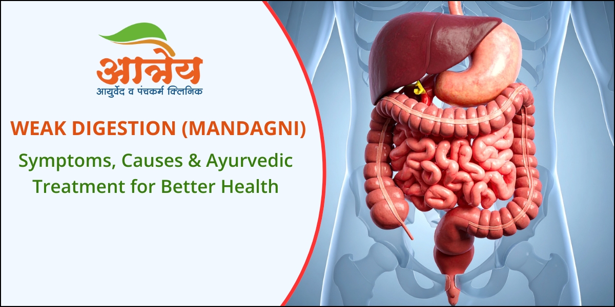 Weak Digestion Symptoms, Causes & Ayurvedic Treatment for Better Health