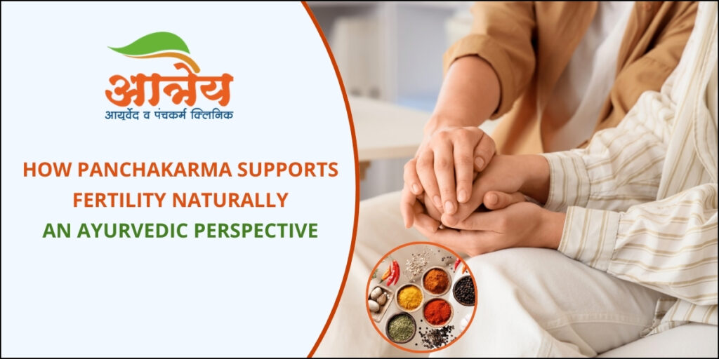 How Panchakarma Supports Fertility Naturally