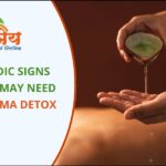 Signs your body needs a panchakarma detox